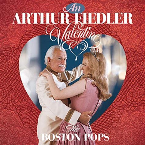 Boston Pops Orchestra - An Arthur Fiedler Valentine