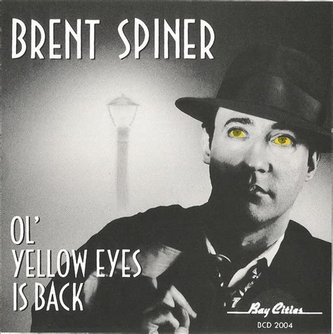 Brent Spiner - Ol' Yellow Eyes Is Back