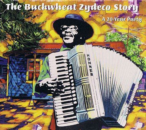Buckwheat Zydeco - Buckwheat Zydeco Story: A 20 Year Party
