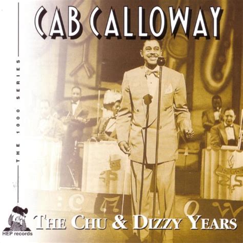 Cab Calloway - The Chu & Dizzy Years