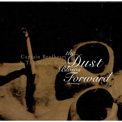 Captain Beefheart - The Dust Blows Forward (An Anthology)