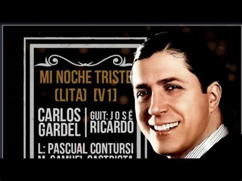 Carlos Gardel - Mi Noche Triste