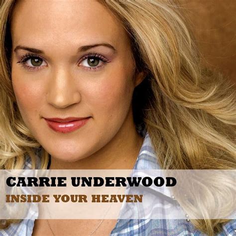 Carrie Underwood - Inside Your Heaven