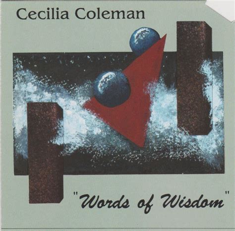 Cecilia Coleman - Words of Wisdom