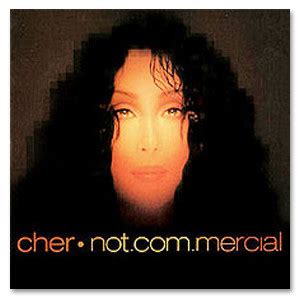 Cher - Not.Com.mercial