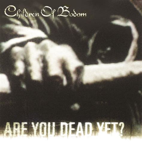 Children of Bodom - Are You Dead Yet? [UK Import]