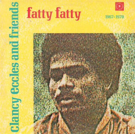 Clancy Eccles - Fatty Fatty: 1967-1970