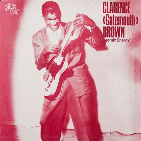 Clarence "Gatemouth" Brown - Atomic Energy