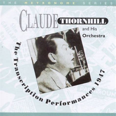 Claude Thornhill - 1947 Transcription Performances