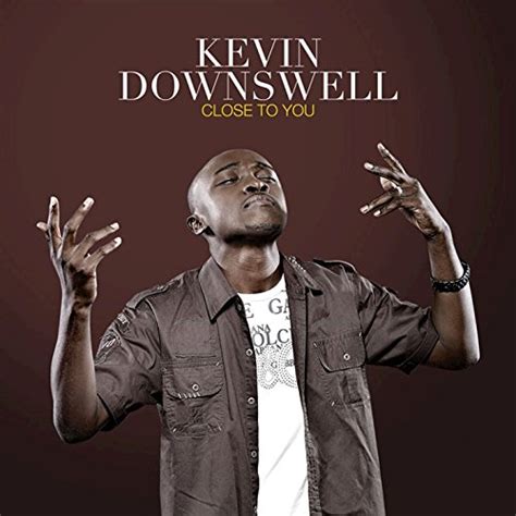 "Close to You" by Kevin Downswell - Close to You - GRACE LYRICS