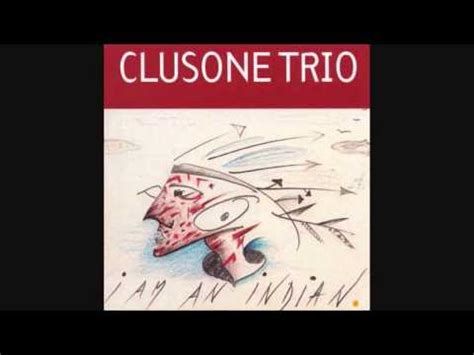 Clusone Trio - I Am an Indian