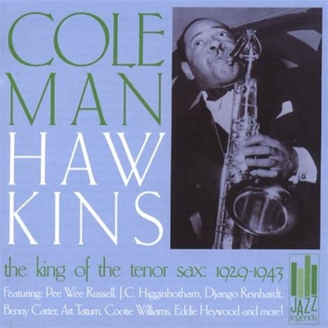 Coleman Hawkins - King of the Tenor Sax: 1929-1943