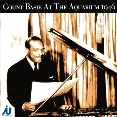 Count Basie - At the Aquarium 1946