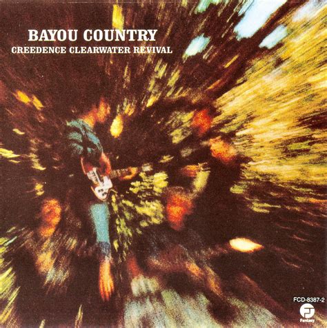 Creedence Clearwater Revival - Bayou Country [40th Anniversary Bonus Tracks]
