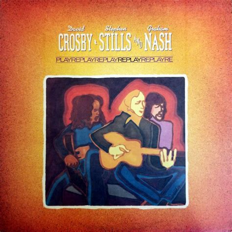 Crosby, Stills & Nash - Replay