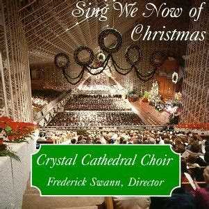 Crystal Cathedral Choir - Sing We Now of Christmas