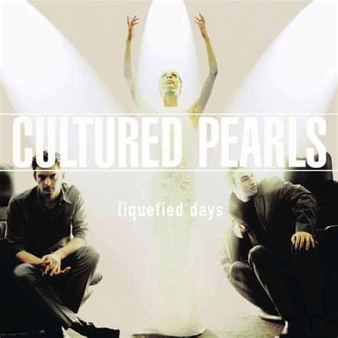 Cultured Pearls - Liquified Days