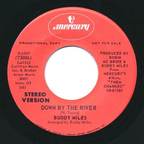 "DOWN BY THE RIVER" LYRICS by BUDDY MILES: Be on my side...