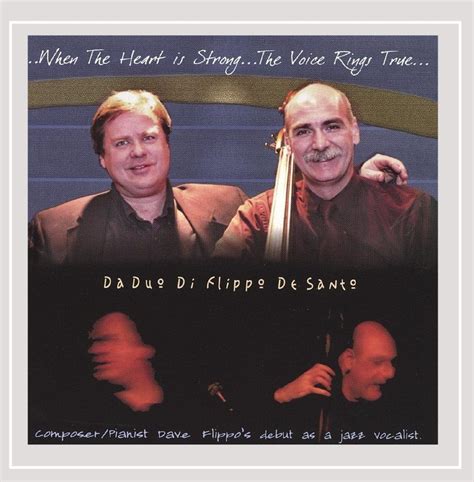 Da Duo Di Flippo de Santo - When the Heart Is Strong, The Voice Rings True