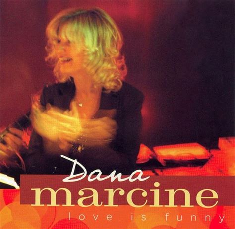 Dana Marcine - Love Is Funny