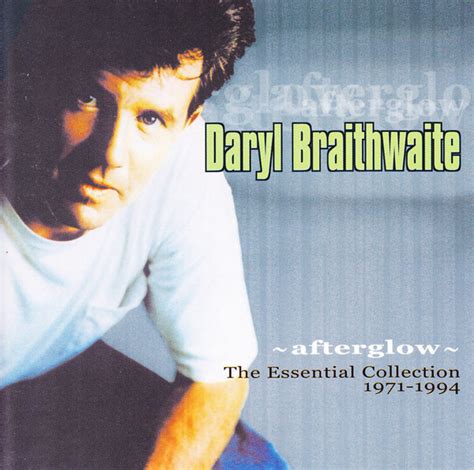 Daryl Braithwaite - Afterglow: The Essential Collection 1971-1994