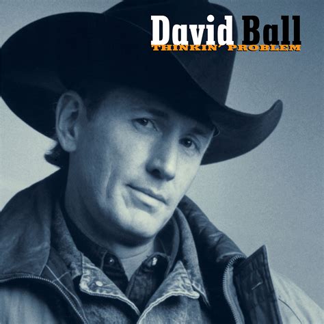 David Ball - Thinkin' Problem