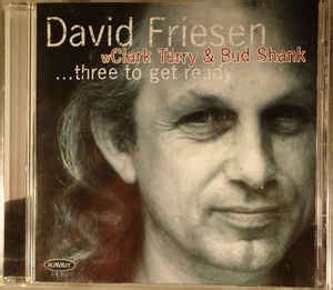 David Friesen - Three to Get Ready