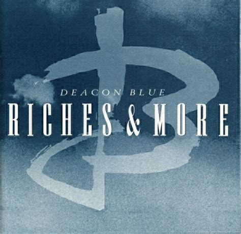 Deacon Blue - Riches and More