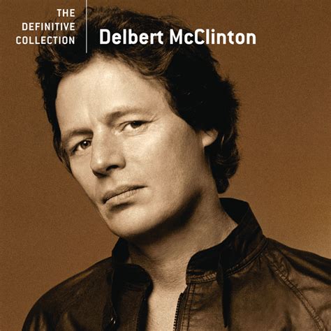 Delbert McClinton - Don't Let Go: The Collection