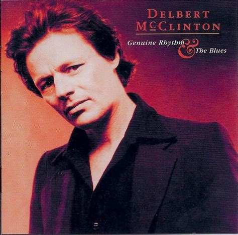 Delbert McClinton - Genuine Rhythm & the Blues