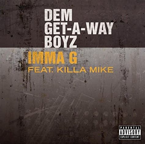 Dem Get Away Boyz - Imma G