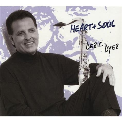 Deric Dyer - Heart & Soul
