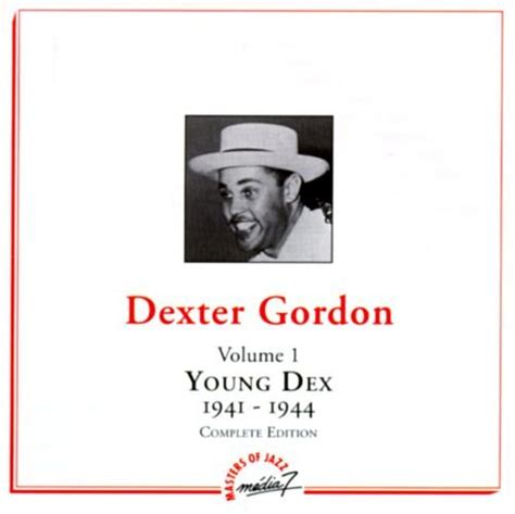 Dexter Gordon - 1941-1944, Vol. 1: Young De