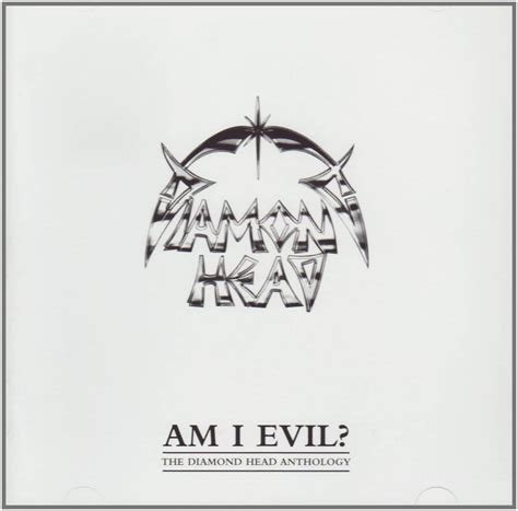 Diamond Head - Am I Evil?: Anthology