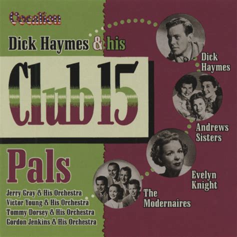 Dick Haymes - Dick Haymes & His Club: 15 Pals