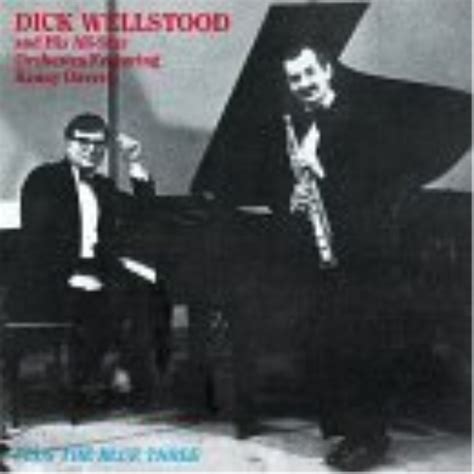 Dick Wellstood - Dick Wellstood and His All-Star Orchestra Featuring Kenny Davern Plus The Blue Three