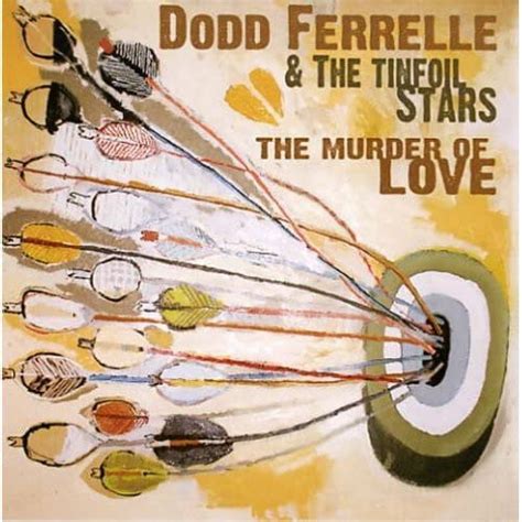 Dodd Ferrelle - The Murder of Love