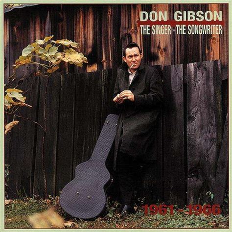 Don Gibson - The Singer -- The Songwriter: 1961-1966