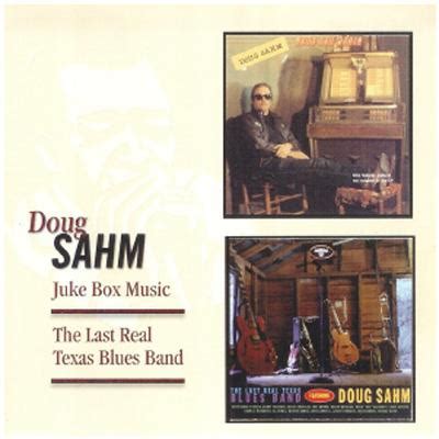 Doug Sahm - Juke Box Music/Last Real Texas Blues Band