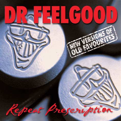 Dr. Feelgood - Repeat Prescription