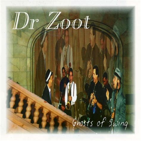 Dr. Zoot - Ghosts of Swing