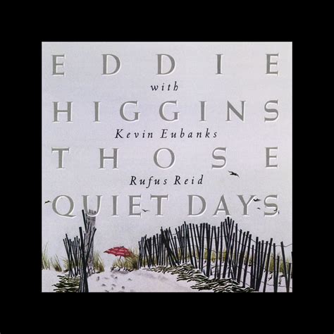 Eddie Higgins - Those Quiet Days