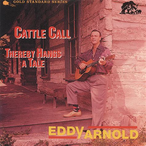 Eddy Arnold - Cattle Call/Thereby Hangs a Tale