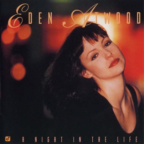 Eden Atwood - A Night in the Life