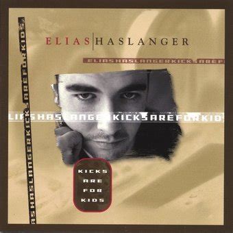 Elias Haslanger - Kicks Are for Kids