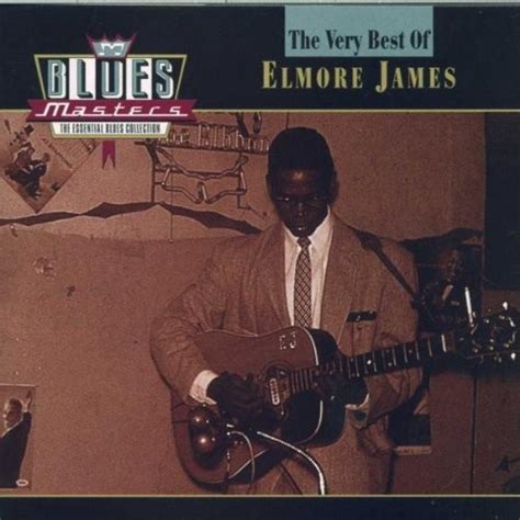 Elmore James - The Very Best of Elmore James