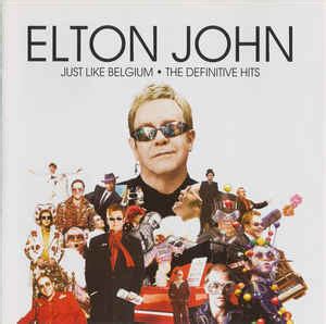 Elton John - Just Like Belgium: The Definitive Hits