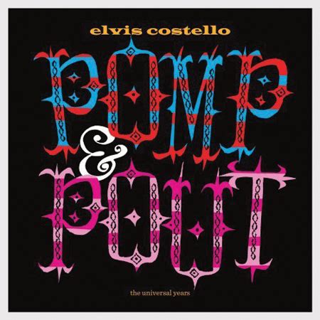 Elvis Costello - Pomp and Pout: The Universal Years