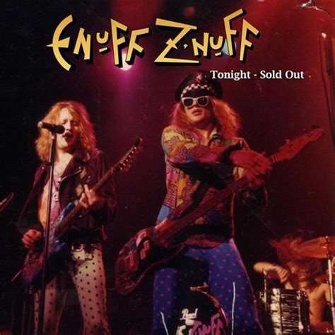 Enuff Z'nuff - Tonight, Sold Out