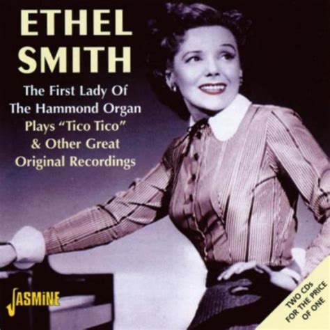 Ethel Smith - The First Lady of the Hammond Organ: Plays "Tico Tico" & Other Great Recordings